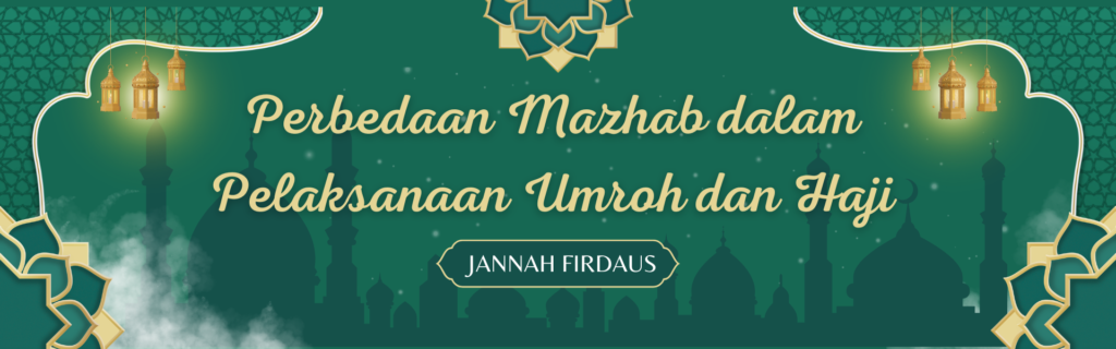 Perbedaan Mazhab dalam Pelaksanaan Umroh dan Haji
