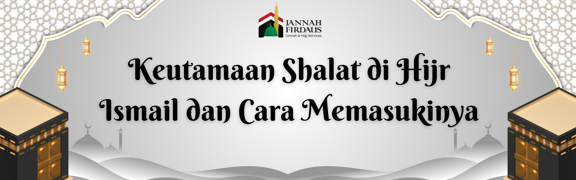 Keutamaan Shalat di Hijr Ismail dan Cara Memasukinya