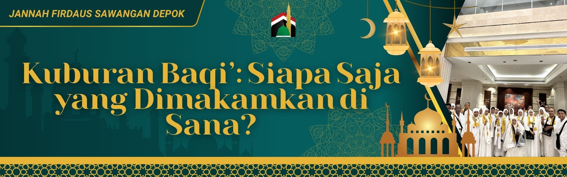 Kuburan Baqi’: Siapa Saja yang Dimakamkan di Sana?