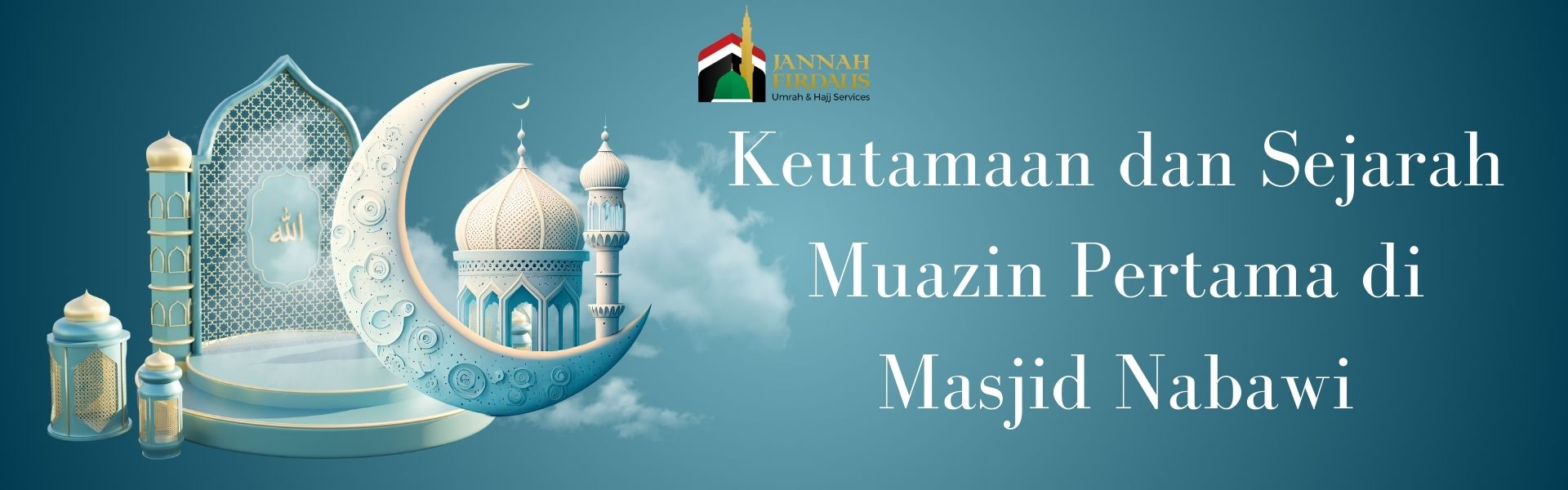 Keutamaan dan Sejarah Muazin Pertama di Masjid Nabawi