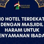 10 Hotel Terdekat dengan Masjidil Haram untuk Kenyamanan Ibadah