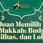Panduan Memilih Hotel di Makkah: Budget, Fasilitas, dan Lokasi
