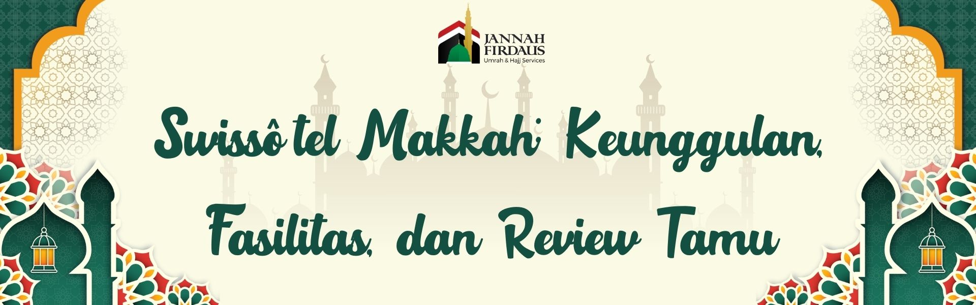 Swissôtel Makkah: Keunggulan, Fasilitas, dan Review Tamu